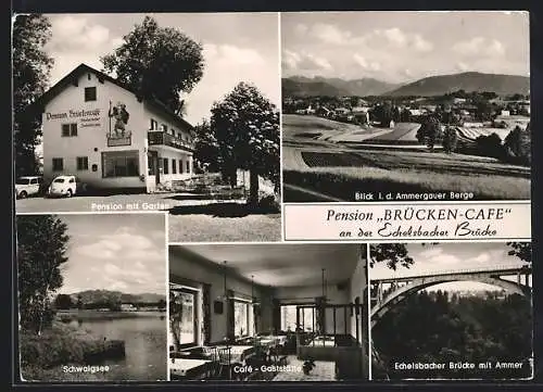 AK Echelsbach, Pension Brücken-Café, Inh. Fr. u. A. Geisenberger, Schwaigsee, Totalansicht, Echelsbacher Brücke