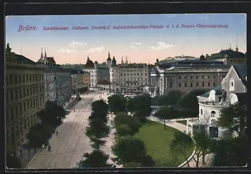 AK Brünn / Brno, Stadttheater, Zollamt, Dorethof, Industriebeamten-Palais u I. d. Staats-Oberrealschule