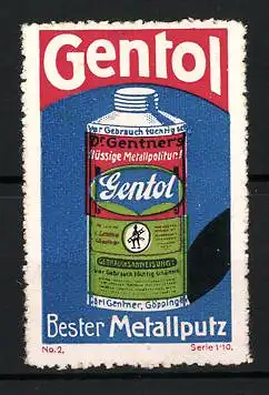 Reklamemarke Gentol ist bester Metallputz, Dr. Carl Gentner, Göppingen, Flasche Politur