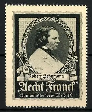 Reklamemarke Aecht Franck Komponistenserie, Robert Schumann, Portrait, Bild 10