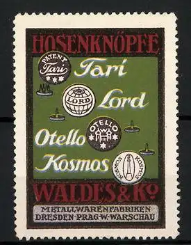 Reklamemarke Hosenknöpfe Fari, Lord, Ortello und Kosmos, Metallwarenfabriken Waldes & Co., Dresden