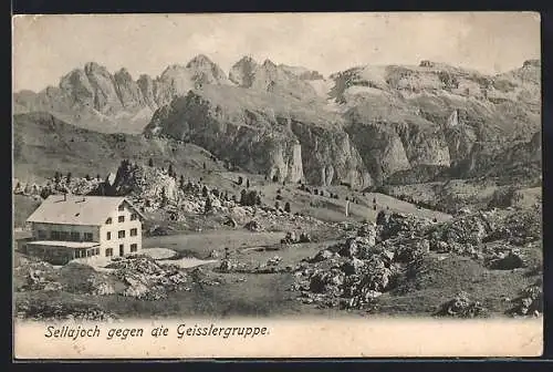 AK Sellajoch-Haus, Berghütte gegen die Geisslergruppe