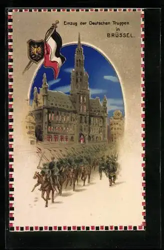 AK Brüssel / Bruxelles, Einzug d. deutschen Truppen in die Stadt, Halt gegen das Licht