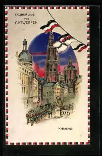 Künstler-AK Antwerpen, Eroberung der Stadt, Kathedrale, Propaganda 1. Weltkrieg, Halt gegen das Licht