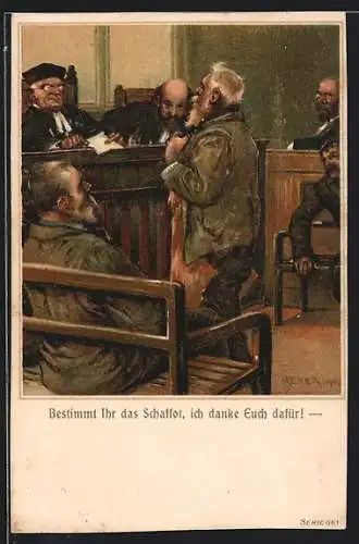 Künstler-AK Arthur Heyer: Bestimmt Ihr das Schaffot, ich danke Euch dafür!, Mann vor einem Richter