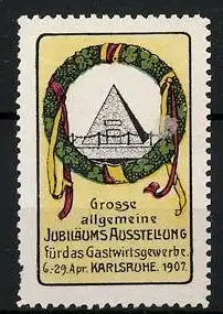 Reklamemarke Karlsruhe, Grosse allgemeine Jubiläums-Ausstellung f. d. Gastwirtsgewerbe 1907, Ehrenmal im Kranz