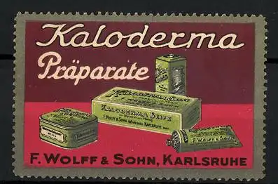 Reklamemarke Kaloderma Präparate, F. Wolff & Sohn, Karlsruhe, Tube, Dose und Schachtel Kaloderma