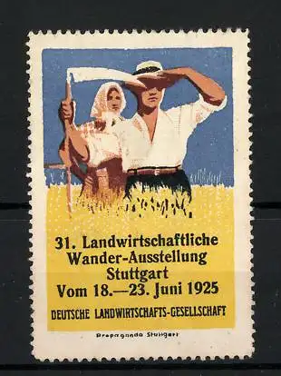 Reklamemarke Stuttgart, 31. Landwirtschaftliche Wander-Ausstellung 1925, Bauer & Bäuerin mit Sense im Kornfeld