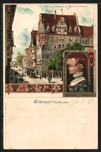 Lithographie Heilbronn /Neckar, Kaiserstrasse mit Käthchenhaus, Portrait Käthchen von Heilbronn