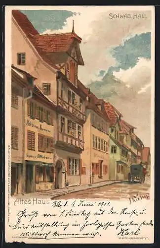 Lithographie Schwäb. Hall, Strassenpartie am Alten Haus