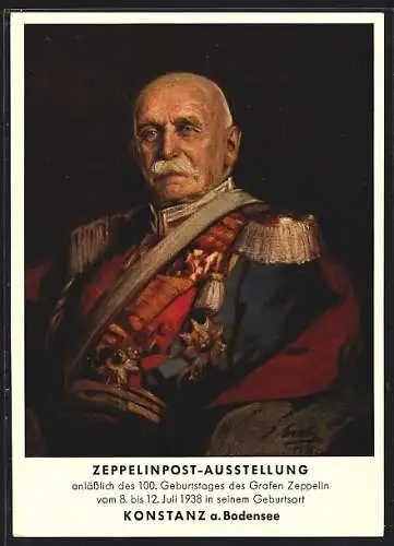 AK Konstanz, Zeppelinpost-Ausstellung 1938, Graf Zeppelin in Gala-Uniform zu seinem 100. Geburtstag, Ganzsache