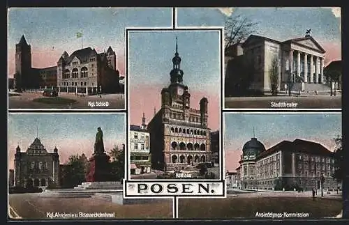 AK Posen / Poznan, Kgl. Schloss, Stadttheater, Ansiedlungs-Kommission, Kgl. Akademie & Bismarckdenkmal
