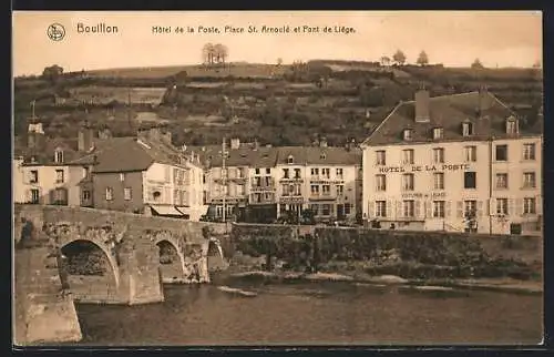 AK Bouillon, Hôtel de la Poste, Place St. Arnould et Pont de Liége