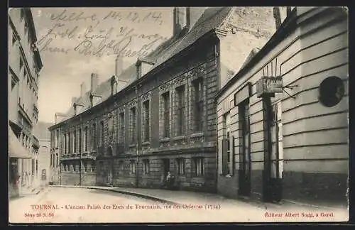 AK Tournai, L`ancien Palais des Etats du Tournaisis, rue des Orfevres