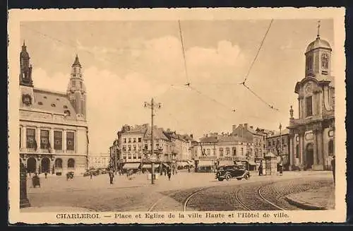 AK Charleroi, Place er Eglise de la ville Haute et l`Hotel de ville