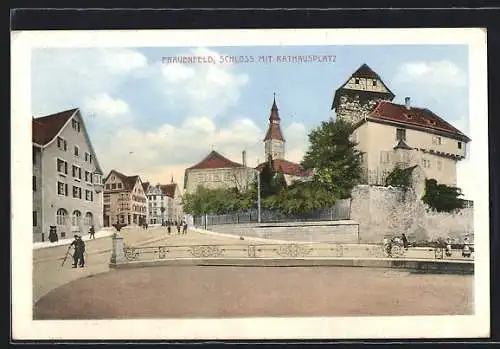 AK Frauenfeld, Schloss mit Rathausplatz