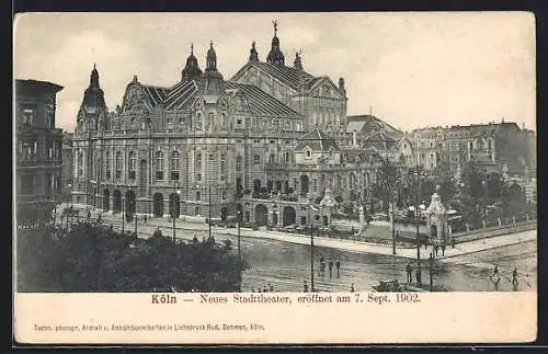 AK Köln-Neustadt, Neues Stadttheater, eröffnet am 7.9.1902