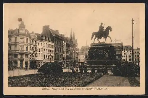 AK Köln /Rh., Heumarkt mit Denkmal Fredrich Wilhelm III.