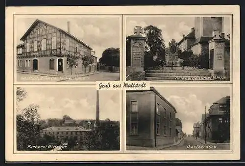 AK Mattstedt, Gasthof zum deutschen Haus, Färberei G. Hoyer, Kriegerdenkmal 1914-18