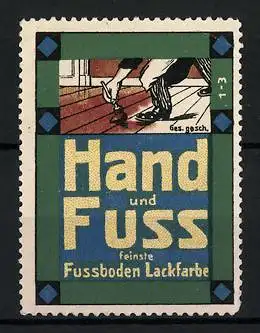 Reklamemarke Hand & Fuss - feinste Fussboden-Lackfarbe, Lackierer streicht den Fussboden