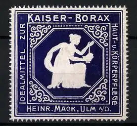 Präge-Reklamemarke Kaiser-Borax - Idealmittel zur Haut- und Körperpflege, Heinr. Mack, Ulm a. D., Frau mit Schale