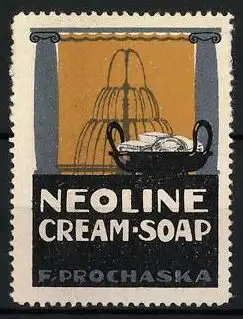Reklamemarke Neoline Cream-Soap, F. Prochoska, Brunnen & Schale mit Seifenstücken
