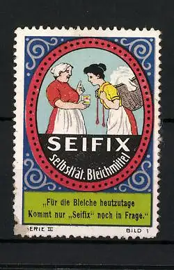 Reklamemarke Seifix - selbsttätiges Bleichmittel, Hausfrauen mit Wäsche, Serie III, Bild 1