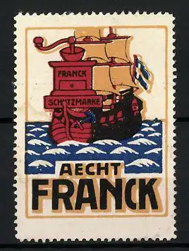 Reklamemarke Aecht Franck Kaffeezusatz, antikes Segelschiff mit Kaffeemühle