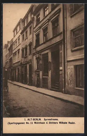 AK Alt-Berlin, Spreestrasse (Sperlingsgasse) No. 11, Wohnhaus d. Dichters Wilhelm Raabe