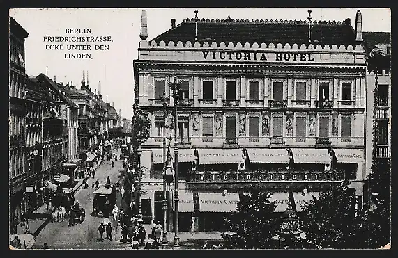 AK Berlin, Friedrichstrasse Ecke Unter den Linden, Victoria Hotel