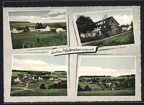 AK Walterschen / Westerwald, Teil- und Gesamtansichten