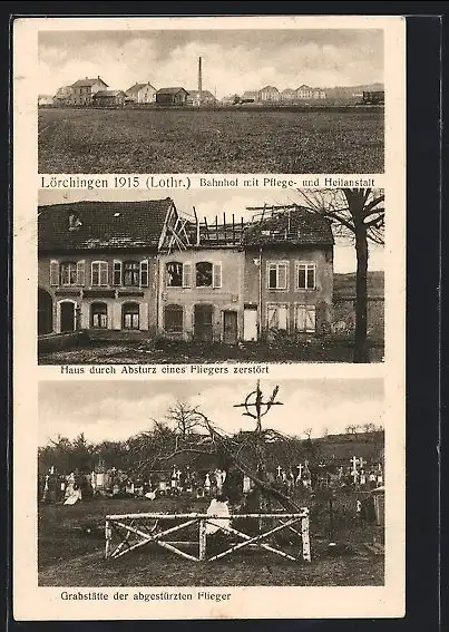 AK Lörchingen, Bahnhof mit Pflege- und Heilanstalt, Haus durch Absturz eines Fliegers zerstört, 1915
