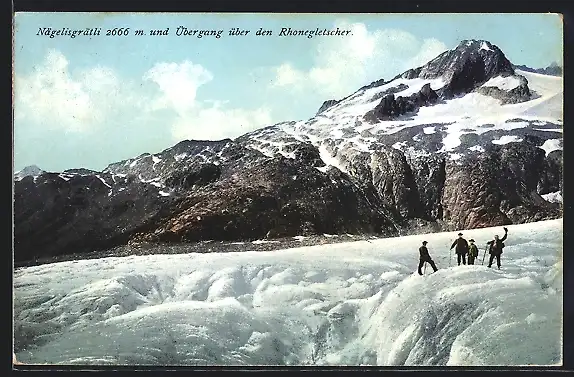 AK Bergsteiger beim Nägelisgrätli und Übergang über den Rhonegletscher