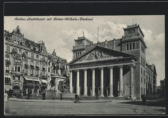 AK Aachen, Stadttheater mit Kaiser Wilhelm-Denkmal