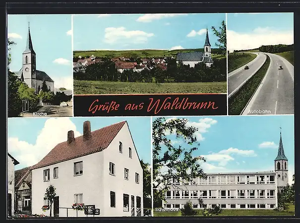 AK Waldbrunn / Ufr., Kirche, Autobahn, Schulhaus, Gaststätte Uehlein