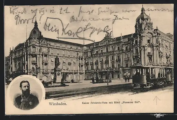 AK Wiesbaden, Kaiser Friedrich-Platz mit Strassenbahn am Hotel Nassauer Hof, Portrait Friedrich Wilhelm III.