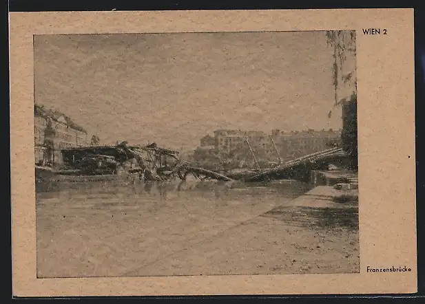 AK Wien, zerstörte Franzensbrücke