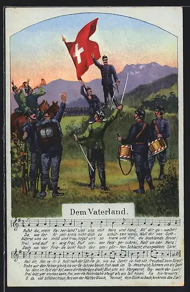 Künstler-AK Dem Vaterland, Liedtext, schweizer Soldaten Grüssen ihre Flagge