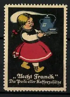 Reklamemarke Aecht Franck - die Perle aller Kaffeezusätze, Mädchen mit Kaffeekanne