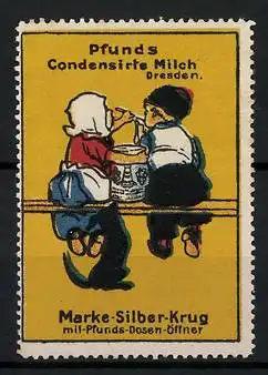 Reklamemarke Pfund's Condensirte Milch, Dresden, Marke Silber-Krug mit Pfunds Dosenöffner, Kinderpaar mit Milchtopf
