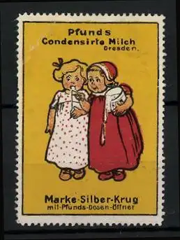 Reklamemarke Pfund's Condensirte Milch, Dresden, Marke Silber-Krug mit Pfunds-Dosenöffner, Mädchen mit Milchtopf