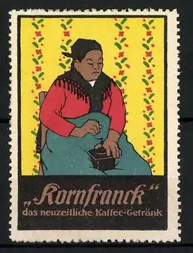 Reklamemarke Kornfranck - das neuzeitliche Kaffee-Getränk, Hausfrau mit Kaffeemühle