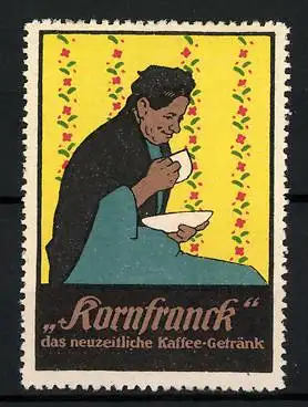 Reklamemarke Kornfranck - das neuzeitliche Kaffee-Getränk, Frau mit Tasse Kaffee
