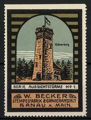 Reklamemarke Serie: Aussichtstürme, Hühnerberg, Bild 1, Stempelfabrik W. Becker, Hanau a. M.