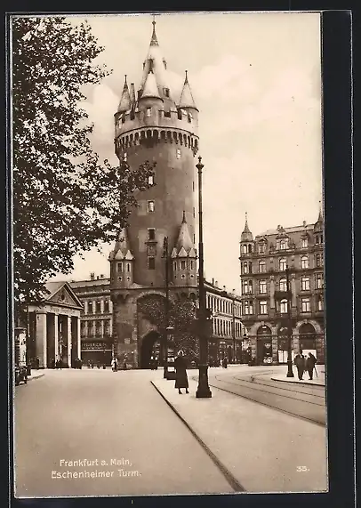 AK Frankfurt /Main, Eschenheimer Turm mit Passanten