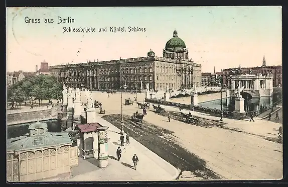 AK Berlin, Schlossbrücke und königliches Schloss