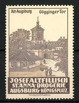 Reklamemarke Alt-Augsburg, Gögginger Tor, St. Anna-Drogerie Josef Altfillisch, Königsplatz
