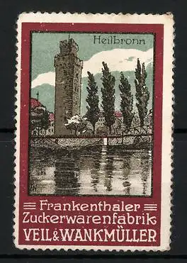 Reklamemarke Heilbronn, Turm vom Wasser aus, Frankenthaler Zuckerwarenfabrik Veil & Wankmüller