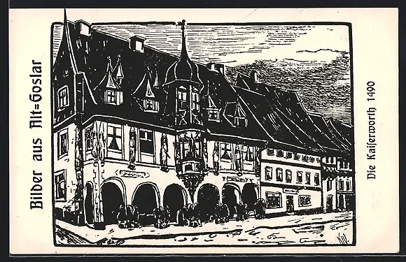 Künstler-AK Alt-Goslar, Die Kaiserworth 1490