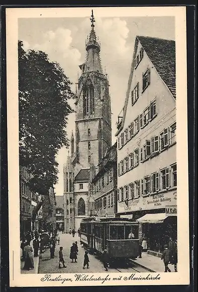 AK Reutlingen, Strassenbahn in der Wilhelmstrasse mit Marienkirche